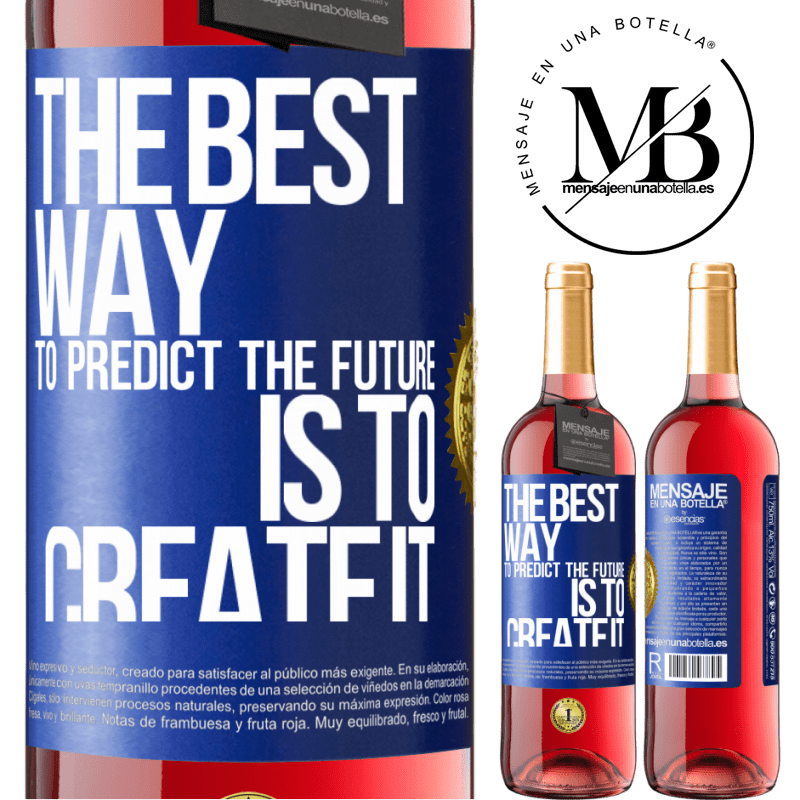 29,95 € Free Shipping | Rosé Wine ROSÉ Edition The best way to predict the future is to create it Blue Label. Customizable label Young wine Harvest 2022 Tempranillo