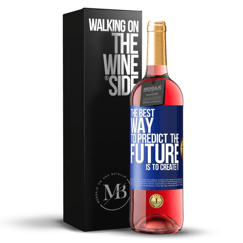 29,95 € Free Shipping | Rosé Wine ROSÉ Edition The best way to predict the future is to create it Blue Label. Customizable label Young wine Harvest 2025 Tempranillo