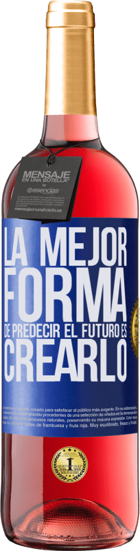 29,95 € | Vino Rosado Edición ROSÉ La mejor forma de predecir el futuro es creándolo Etiqueta Azul. Etiqueta personalizable Vino joven Cosecha 2023 Tempranillo
