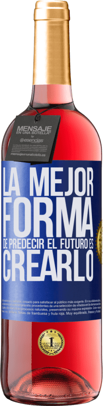 29,95 € | Vino Rosado Edición ROSÉ La mejor forma de predecir el futuro es creándolo Etiqueta Azul. Etiqueta personalizable Vino joven Cosecha 2024 Tempranillo