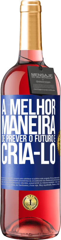 29,95 € | Vinho rosé Edição ROSÉ A melhor maneira de prever o futuro é criá-lo Etiqueta Azul. Etiqueta personalizável Vinho jovem Colheita 2023 Tempranillo