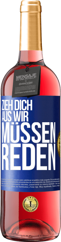 29,95 € | Roséwein ROSÉ Ausgabe Zieh dich aus, wir müssen reden Blaue Markierung. Anpassbares Etikett Junger Wein Ernte 2023 Tempranillo