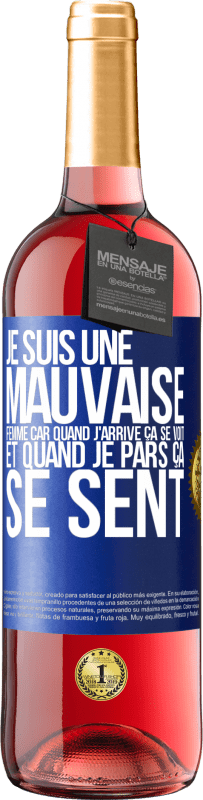 29,95 € | Vin rosé Édition ROSÉ Je suis une mauvaise femme car quand j'arrive ça se voit et quand je pars ça se sent Étiquette Bleue. Étiquette personnalisable Vin jeune Récolte 2024 Tempranillo