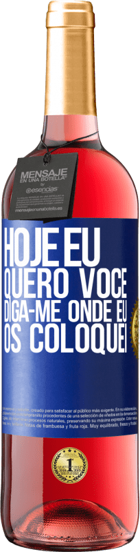 29,95 € | Vinho rosé Edição ROSÉ Hoje eu quero você. Diga-me onde eu os coloquei Etiqueta Azul. Etiqueta personalizável Vinho jovem Colheita 2024 Tempranillo