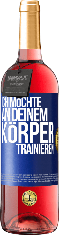 29,95 € | Roséwein ROSÉ Ausgabe Ich möchte an deinem Körper trainieren Blaue Markierung. Anpassbares Etikett Junger Wein Ernte 2023 Tempranillo