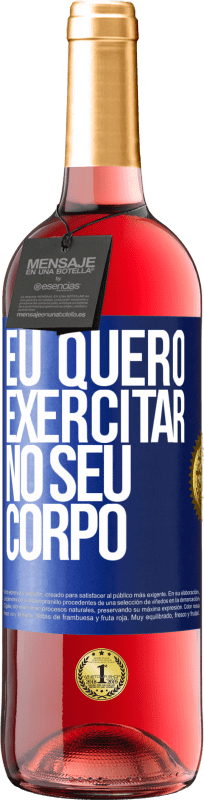 29,95 € | Vinho rosé Edição ROSÉ Eu quero exercitar no seu corpo Etiqueta Azul. Etiqueta personalizável Vinho jovem Colheita 2024 Tempranillo