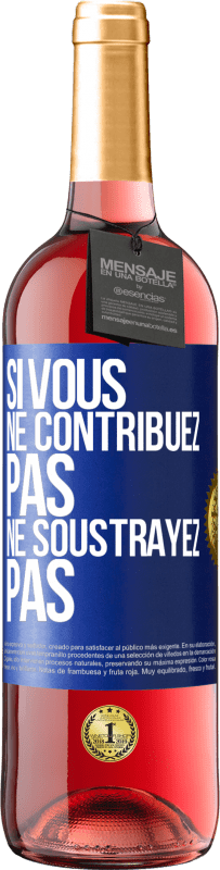 29,95 € | Vin rosé Édition ROSÉ Si vous ne contribuez pas, ne soustrayez pas Étiquette Bleue. Étiquette personnalisable Vin jeune Récolte 2024 Tempranillo