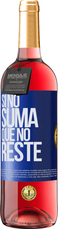 29,95 € | Vino Rosado Edición ROSÉ Si no suma, que no reste Etiqueta Azul. Etiqueta personalizable Vino joven Cosecha 2024 Tempranillo