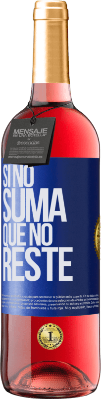 29,95 € Envío gratis | Vino Rosado Edición ROSÉ Si no suma, que no reste Etiqueta Azul. Etiqueta personalizable Vino joven Cosecha 2025 Tempranillo