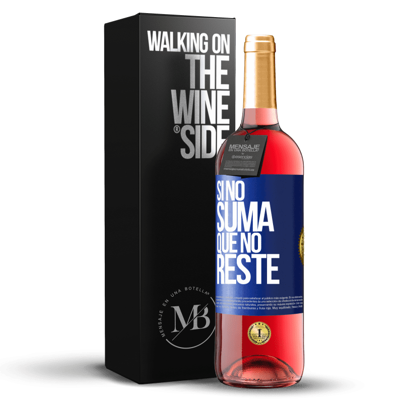 29,95 € Envío gratis | Vino Rosado Edición ROSÉ Si no suma, que no reste Etiqueta Azul. Etiqueta personalizable Vino joven Cosecha 2024 Tempranillo