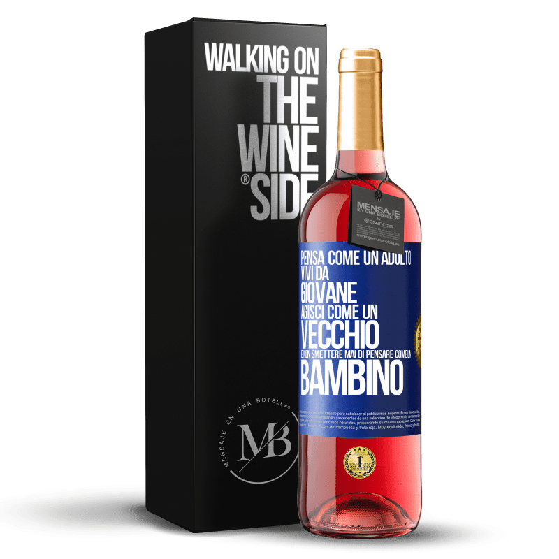 29,95 € Spedizione Gratuita | Vino rosato Edizione ROSÉ Pensa come un adulto, vivi da giovane, agisci come un vecchio e non smettere mai di pensare come un bambino Etichetta Blu. Etichetta personalizzabile Vino giovane Raccogliere 2025 Tempranillo