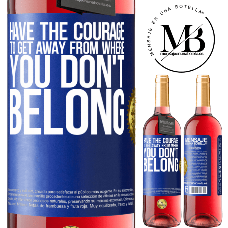 29,95 € Free Shipping | Rosé Wine ROSÉ Edition Have the courage to get away from where you don't belong Blue Label. Customizable label Young wine Harvest 2021 Tempranillo