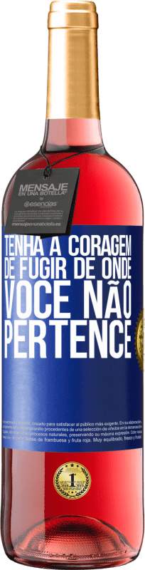 29,95 € Envio grátis | Vinho rosé Edição ROSÉ Tenha a coragem de fugir de onde você não pertence Etiqueta Azul. Etiqueta personalizável Vinho jovem Colheita 2024 Tempranillo