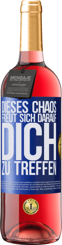 29,95 € Kostenloser Versand | Roséwein ROSÉ Ausgabe Dieses Chaos freut sich darauf, dich zu treffen Blaue Markierung. Anpassbares Etikett Junger Wein Ernte 2024 Tempranillo