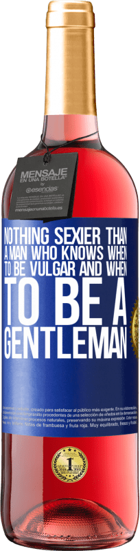 29,95 € | Rosé Wine ROSÉ Edition Nothing sexier than a man who knows when to be vulgar and when to be a gentleman Blue Label. Customizable label Young wine Harvest 2024 Tempranillo