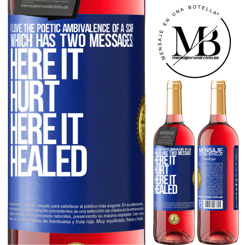 29,95 € Free Shipping | Rosé Wine ROSÉ Edition I love the poetic ambivalence of a scar, which has two messages: here it hurt, here it healed Blue Label. Customizable label Young wine Harvest 2022 Tempranillo