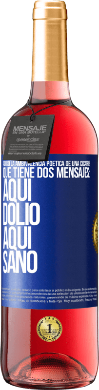 29,95 € | Vino Rosado Edición ROSÉ Adoro la ambivalencia poética de una cicatriz, que tiene dos mensajes: aquí dolió, aquí sanó Etiqueta Azul. Etiqueta personalizable Vino joven Cosecha 2025 Tempranillo