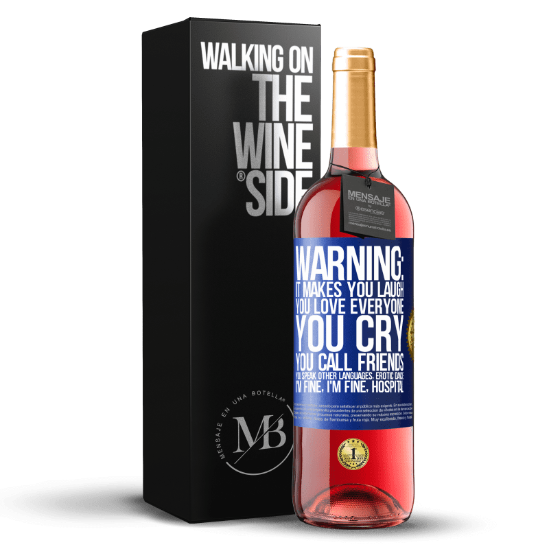 29,95 € Free Shipping | Rosé Wine ROSÉ Edition Warning: it makes you laugh, you love everyone, you cry, you call friends, you speak other languages, erotic dance, I'm fine Blue Label. Customizable label Young wine Harvest 2022 Tempranillo