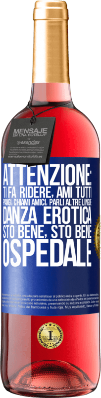 29,95 € | Vino rosato Edizione ROSÉ Attenzione: ti fa ridere, ami tutti, piangi, chiami amici, parli altre lingue, danza erotica, sto bene sto bene, ospedale Etichetta Blu. Etichetta personalizzabile Vino giovane Raccogliere 2024 Tempranillo