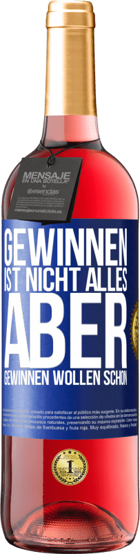 29,95 € | Roséwein ROSÉ Ausgabe Gewinnen ist nicht alles, aber gewinnen wollen schon Blaue Markierung. Anpassbares Etikett Junger Wein Ernte 2024 Tempranillo