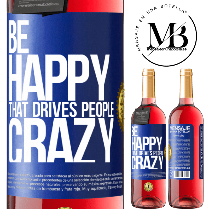 29,95 € Free Shipping | Rosé Wine ROSÉ Edition Be happy. That drives people crazy Blue Label. Customizable label Young wine Harvest 2022 Tempranillo