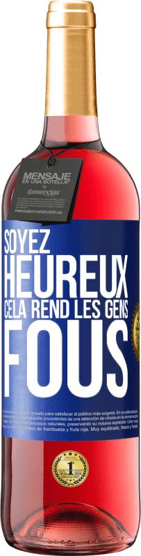 29,95 € Envoi gratuit | Vin rosé Édition ROSÉ Soyez heureux. Cela rend les gens fous Étiquette Bleue. Étiquette personnalisable Vin jeune Récolte 2025 Tempranillo