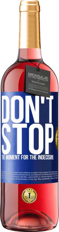 29,95 € Free Shipping | Rosé Wine ROSÉ Edition Don't stop the moment for the indecisions Blue Label. Customizable label Young wine Harvest 2024 Tempranillo