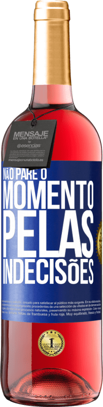 29,95 € | Vinho rosé Edição ROSÉ Não pare o momento pelas indecisões Etiqueta Azul. Etiqueta personalizável Vinho jovem Colheita 2024 Tempranillo