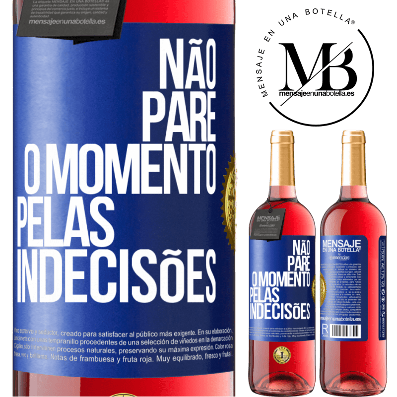 29,95 € Envio grátis | Vinho rosé Edição ROSÉ Não pare o momento pelas indecisões Etiqueta Azul. Etiqueta personalizável Vinho jovem Colheita 2023 Tempranillo