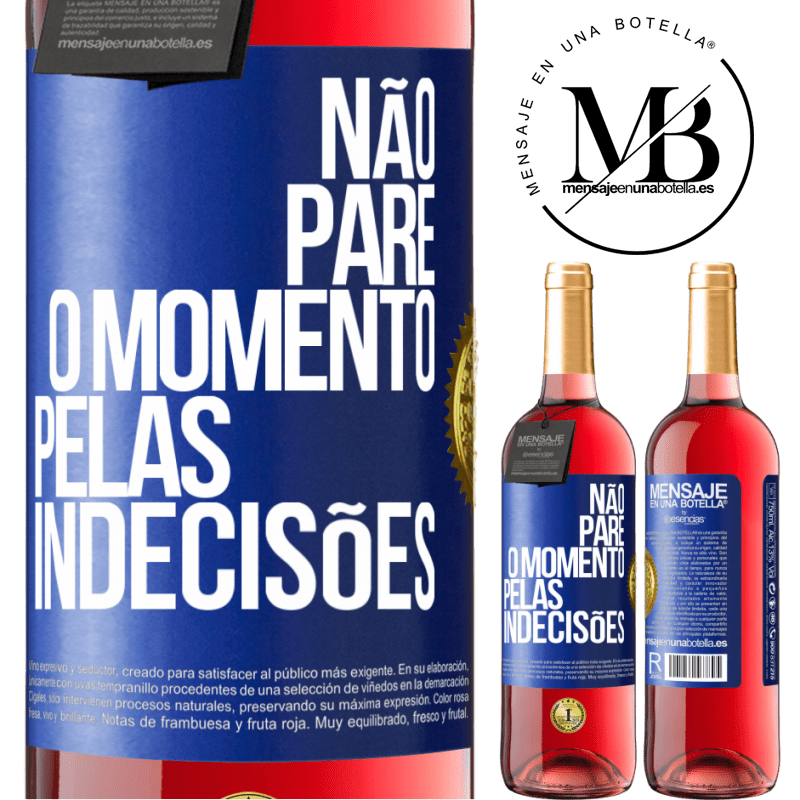 29,95 € Envio grátis | Vinho rosé Edição ROSÉ Não pare o momento pelas indecisões Etiqueta Azul. Etiqueta personalizável Vinho jovem Colheita 2025 Tempranillo