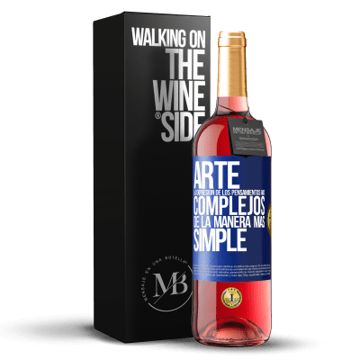 «ARTE. La expresión de los pensamientos más complejos de la manera más simple» Edición ROSÉ