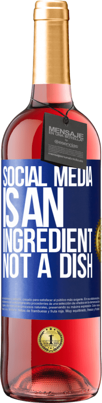 29,95 € | Rosé Wine ROSÉ Edition Social media is an ingredient, not a dish Blue Label. Customizable label Young wine Harvest 2023 Tempranillo