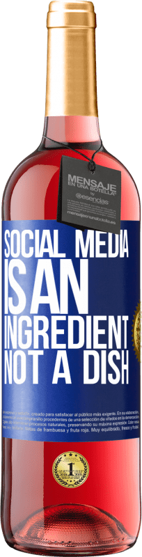 29,95 € | Rosé Wine ROSÉ Edition Social media is an ingredient, not a dish Blue Label. Customizable label Young wine Harvest 2024 Tempranillo