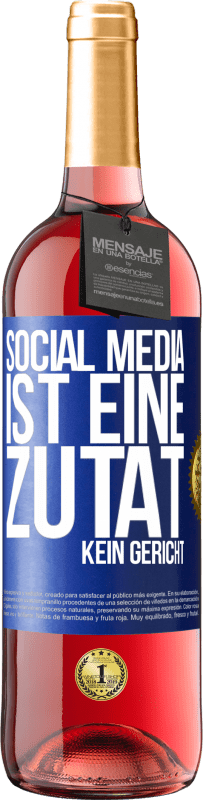 29,95 € | Roséwein ROSÉ Ausgabe Social Media ist eine Zutat, kein Gericht Blaue Markierung. Anpassbares Etikett Junger Wein Ernte 2024 Tempranillo