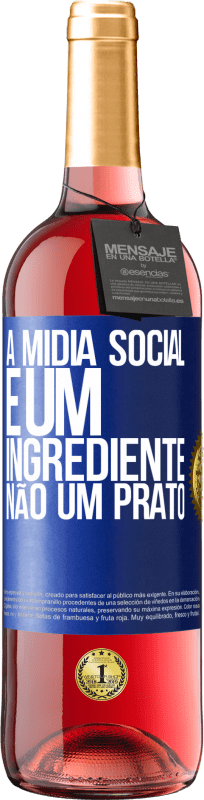 29,95 € | Vinho rosé Edição ROSÉ A mídia social é um ingrediente, não um prato Etiqueta Azul. Etiqueta personalizável Vinho jovem Colheita 2023 Tempranillo
