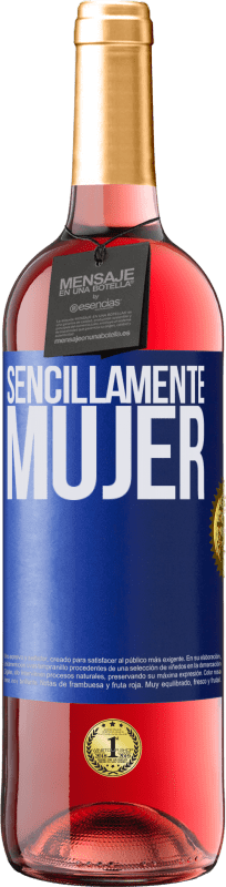 29,95 € | Vino Rosado Edición ROSÉ Sencillamente mujer Etiqueta Azul. Etiqueta personalizable Vino joven Cosecha 2023 Tempranillo