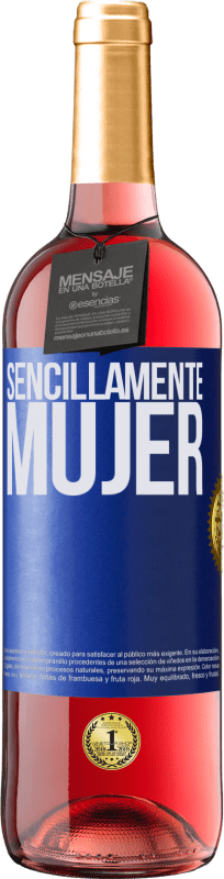 29,95 € | Vino Rosado Edición ROSÉ Sencillamente mujer Etiqueta Azul. Etiqueta personalizable Vino joven Cosecha 2024 Tempranillo