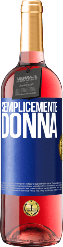 29,95 € | Vino rosato Edizione ROSÉ Semplicemente donna Etichetta Blu. Etichetta personalizzabile Vino giovane Raccogliere 2024 Tempranillo