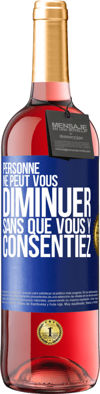 «Personne ne peut vous diminuer sans que vous y consentiez» Édition ROSÉ