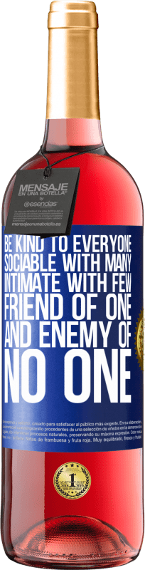 29,95 € | Rosé Wine ROSÉ Edition Be kind to everyone, sociable with many, intimate with few, friend of one, and enemy of no one Blue Label. Customizable label Young wine Harvest 2023 Tempranillo