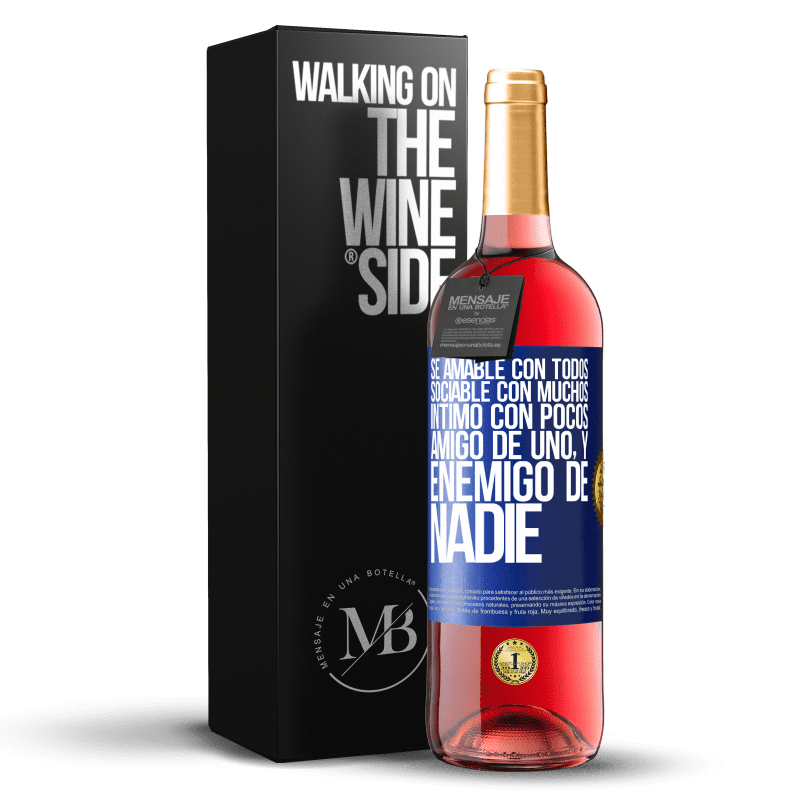 29,95 € Envío gratis | Vino Rosado Edición ROSÉ Sé amable con todos, sociable con muchos, íntimo con pocos, amigo de uno, y enemigo de nadie Etiqueta Azul. Etiqueta personalizable Vino joven Cosecha 2025 Tempranillo