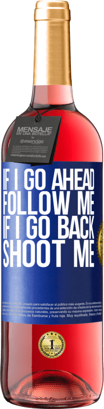 «If I go ahead follow me, if I go back, shoot me» ROSÉ Edition
