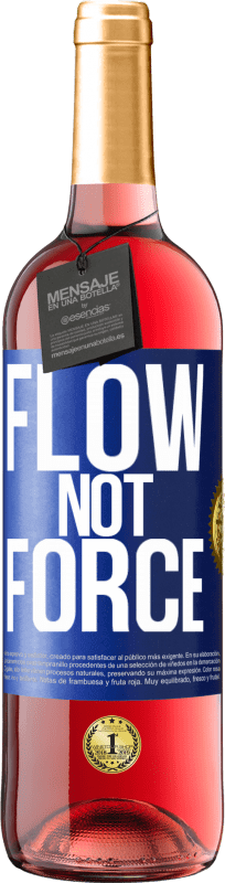 «Flow, not force» ROSÉ Edition