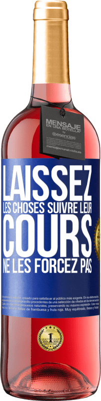 Envoi gratuit | Vin rosé Édition ROSÉ Laissez les choses suivre leur cours, ne les forcez pas Étiquette Bleue. Étiquette personnalisable Vin jeune Récolte 2023 Tempranillo