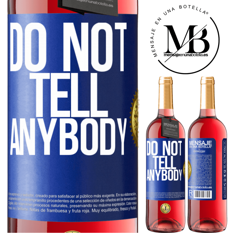 29,95 € Free Shipping | Rosé Wine ROSÉ Edition Do not tell anybody Blue Label. Customizable label Young wine Harvest 2021 Tempranillo