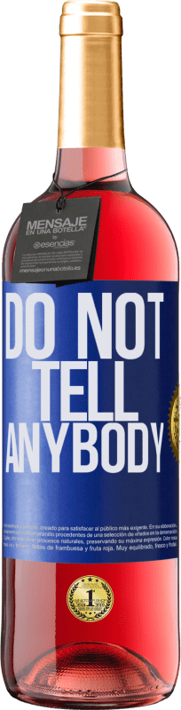 «Do not tell anybody» ROSÉ Ausgabe