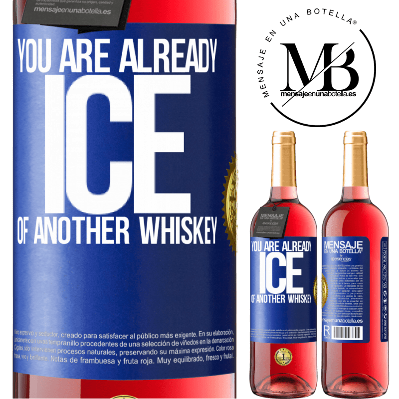 29,95 € Free Shipping | Rosé Wine ROSÉ Edition You are already ice of another whiskey Blue Label. Customizable label Young wine Harvest 2022 Tempranillo