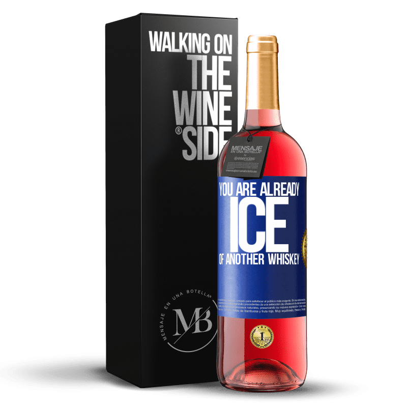 29,95 € Бесплатная доставка | Розовое вино Издание ROSÉ Вы уже лед другого виски Синяя метка. Настраиваемая этикетка Молодое вино Урожай 2023 Tempranillo