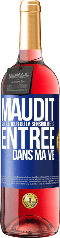 29,95 € | Vin rosé Édition ROSÉ Maudit soit le jour où la sensibilité est entrée dans ma vie Étiquette Bleue. Étiquette personnalisable Vin jeune Récolte 2024 Tempranillo