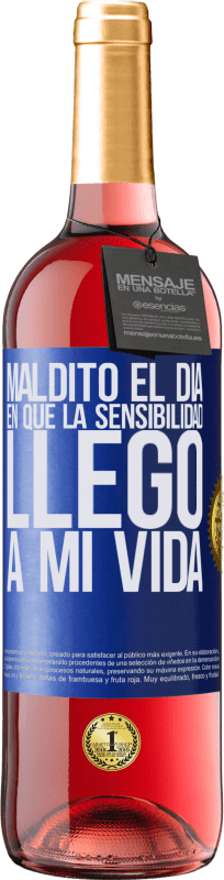29,95 € | Vino Rosado Edición ROSÉ Maldito el día en que la sensibilidad llegó a mi vida Etiqueta Azul. Etiqueta personalizable Vino joven Cosecha 2023 Tempranillo